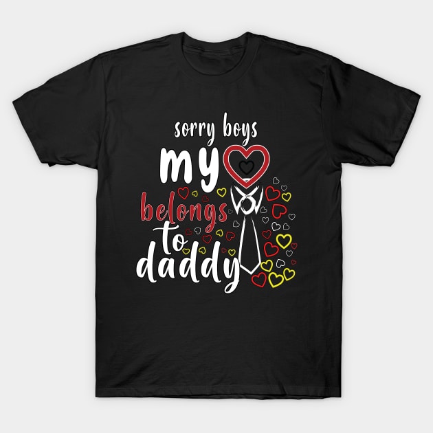 Sorry Boys My Heart Belongs To Daddy T-Shirt by ArticArtac